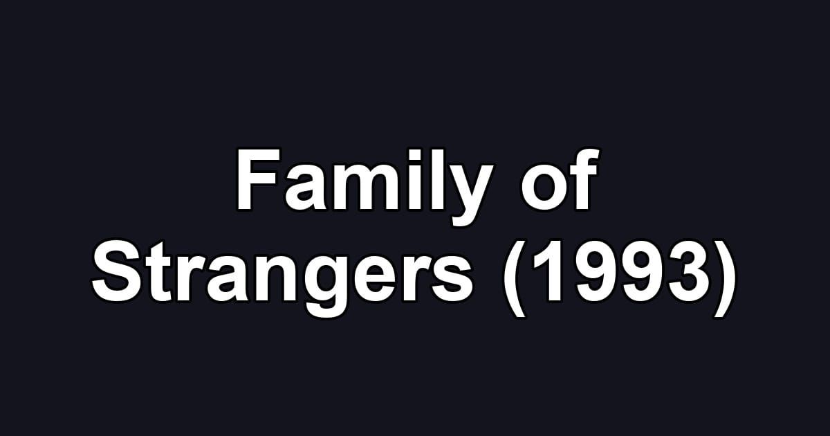 Family of Strangers (1993)