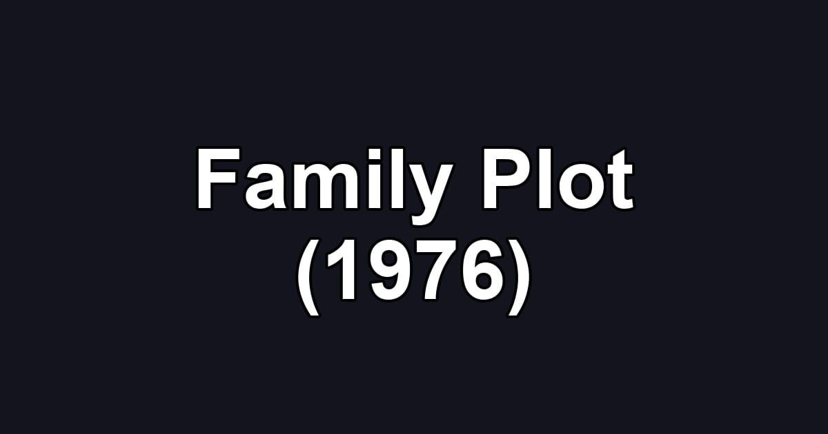 Family Plot (1976)