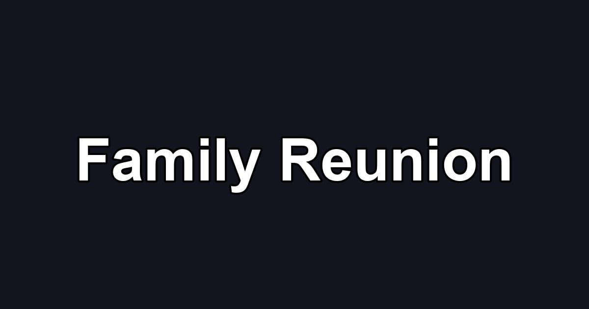 Family Reunion