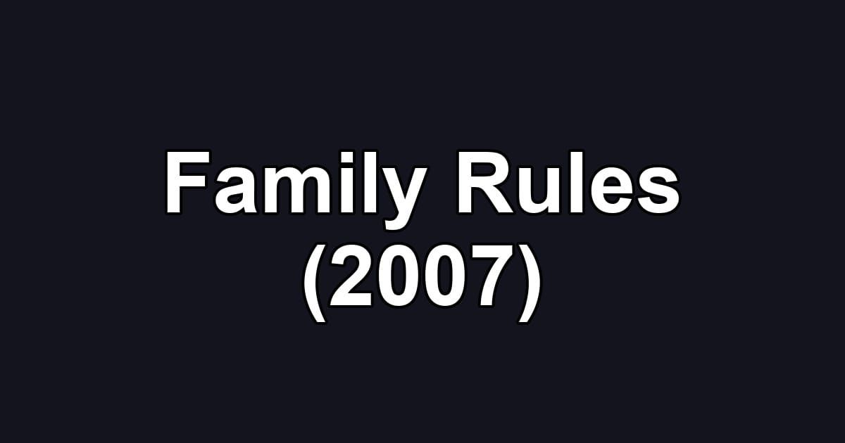 Family Rules (2007)