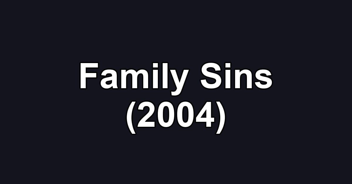 Family Sins (2004)