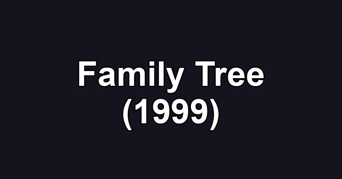 Family Tree (1999)