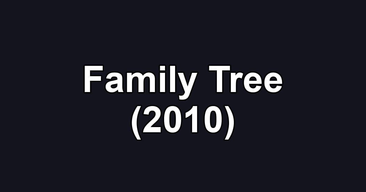 Family Tree (2010)