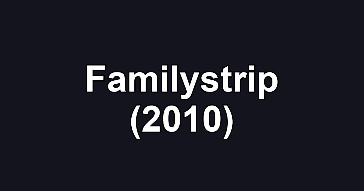 Familystrip (2010)