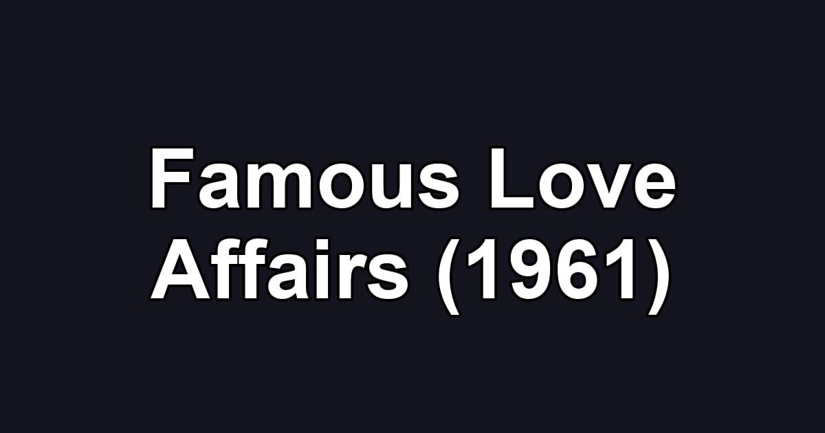 Famous Love Affairs (1961)