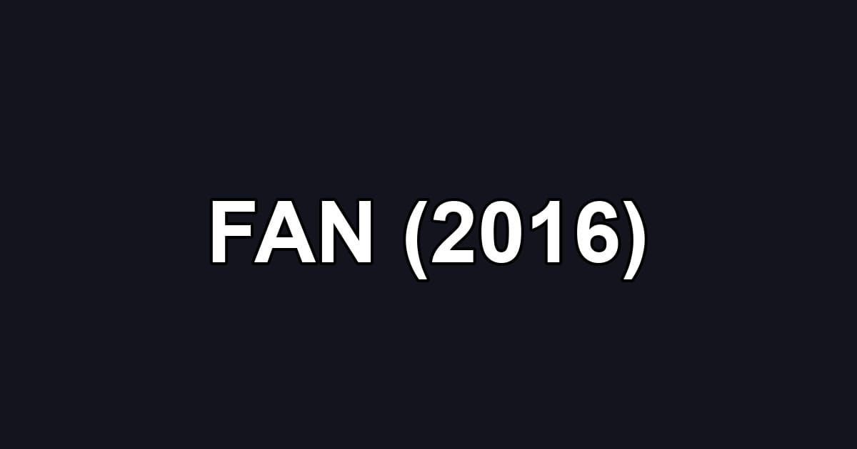 FAN (2016)