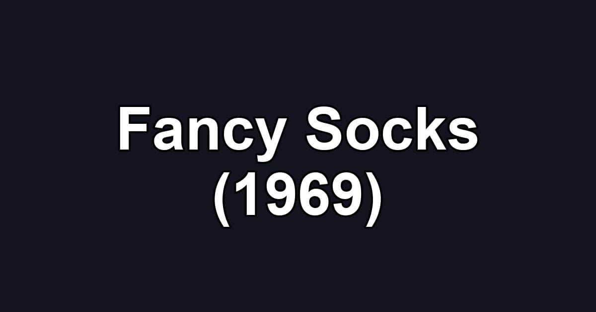 Fancy Socks (1969)