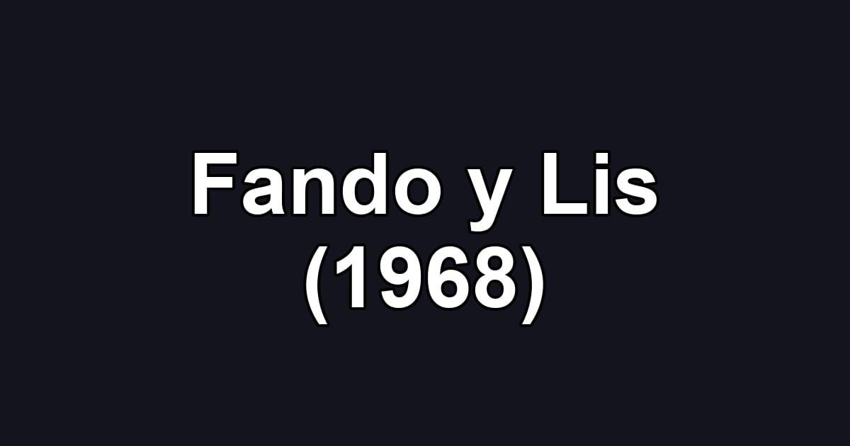 Fando y Lis (1968)