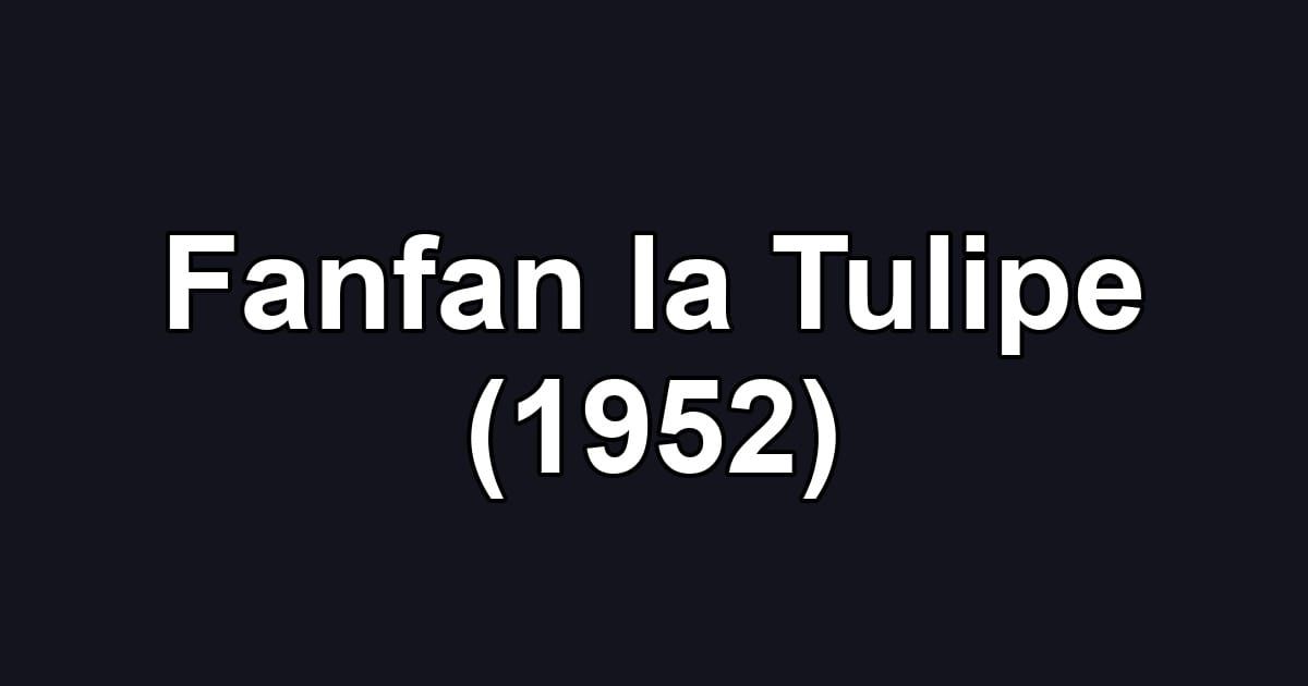 Fanfan la Tulipe (1952)
