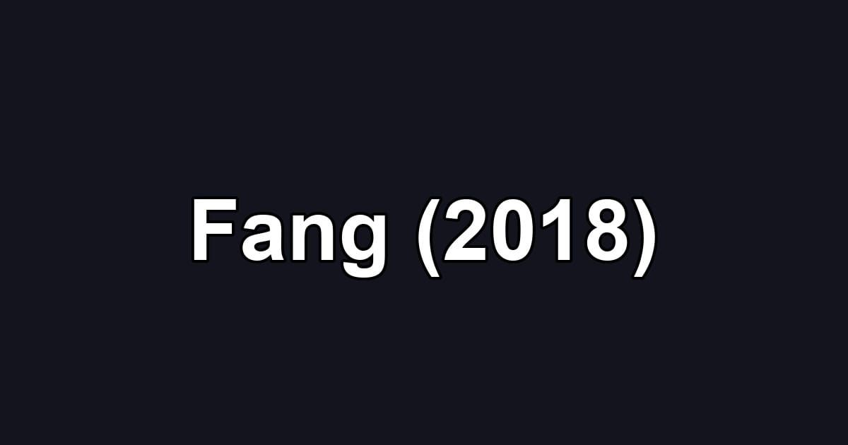 Fang (2018)