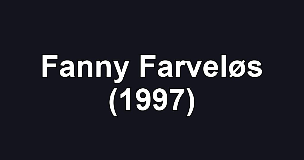 Fanny Farveløs (1997)