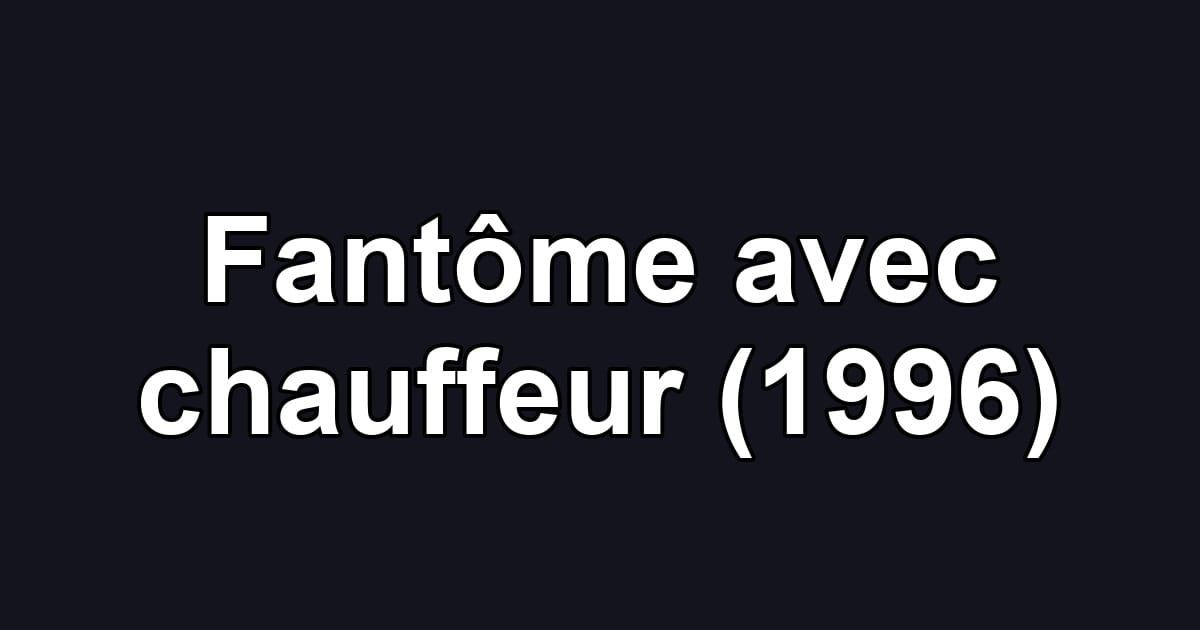 Fantôme avec chauffeur (1996)
