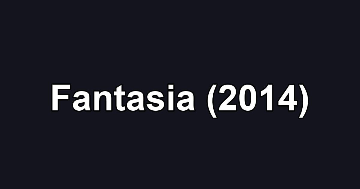 Fantasia (2014)