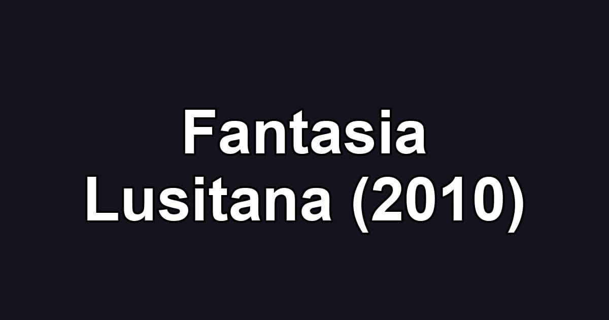 Fantasia Lusitana (2010)