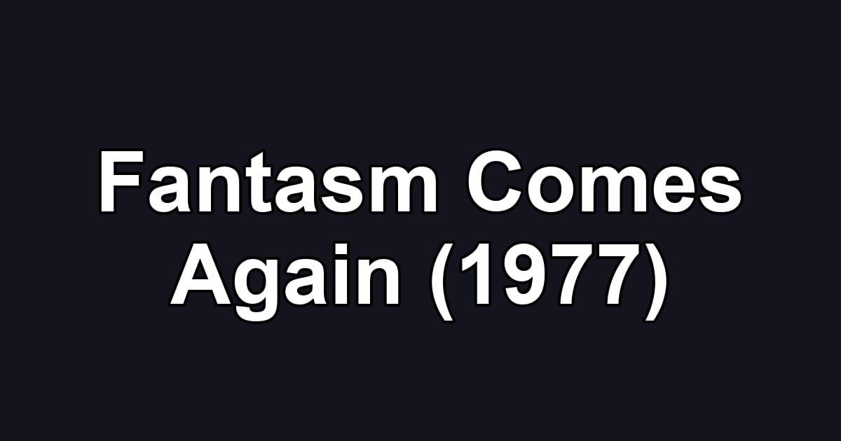 Fantasm Comes Again (1977)