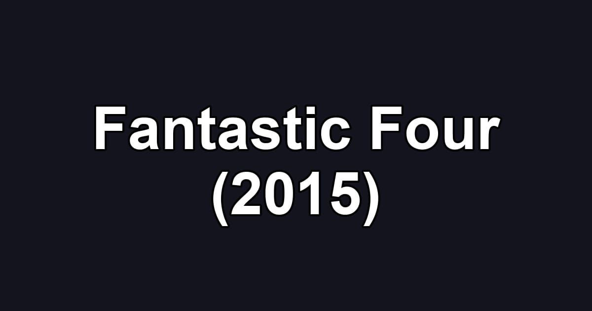 Fantastic Four (2015)