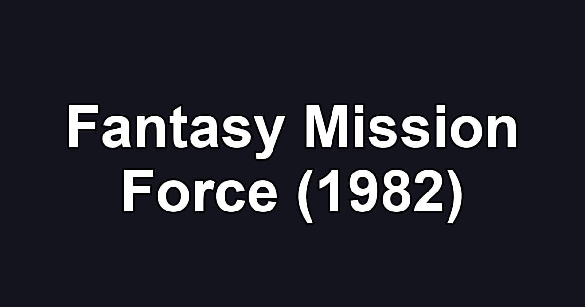 Fantasy Mission Force (1982)