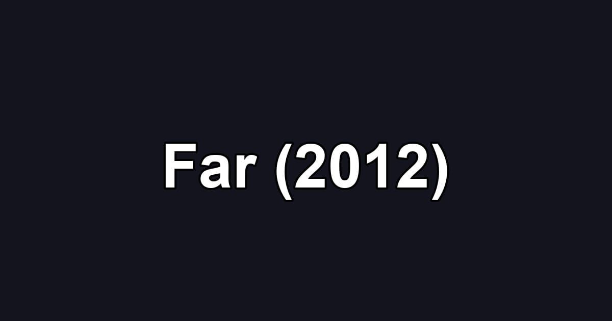 Far (2012)
