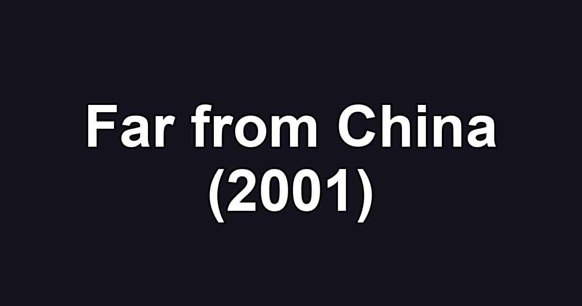 Far from China (2001)