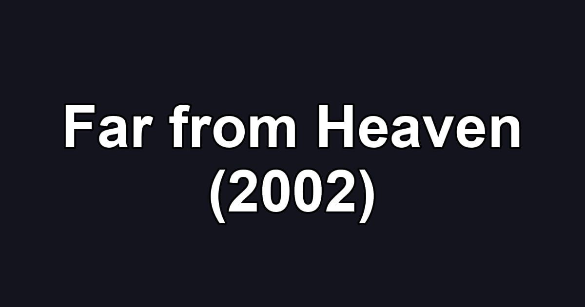 Far from Heaven (2002)