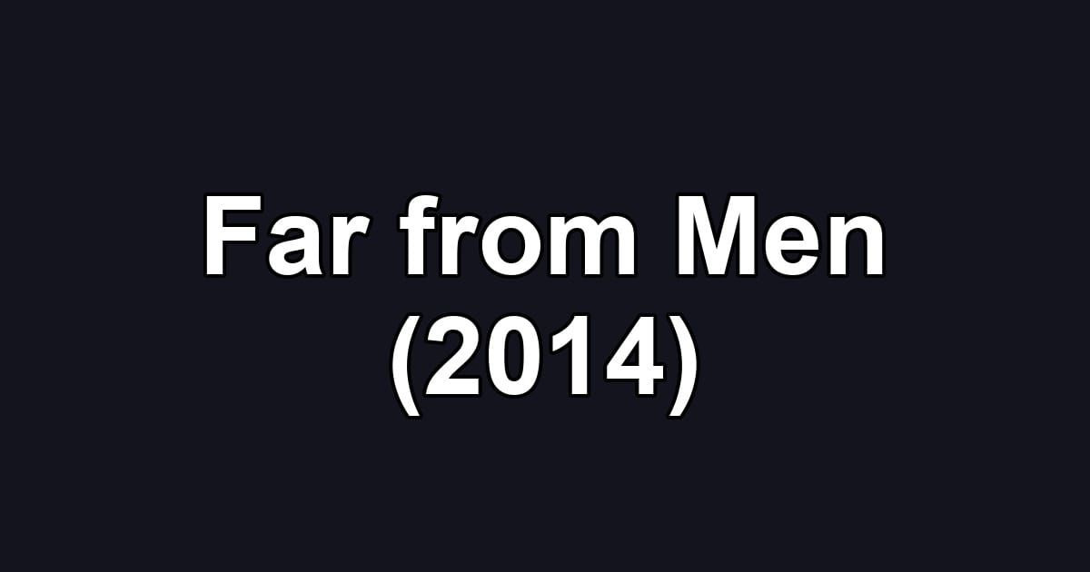 Far from Men (2014)
