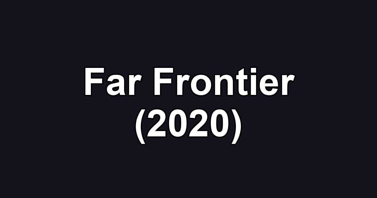 Far Frontier (2020)