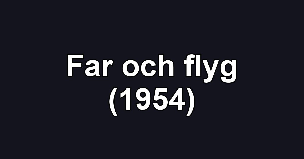 Far och flyg (1954)