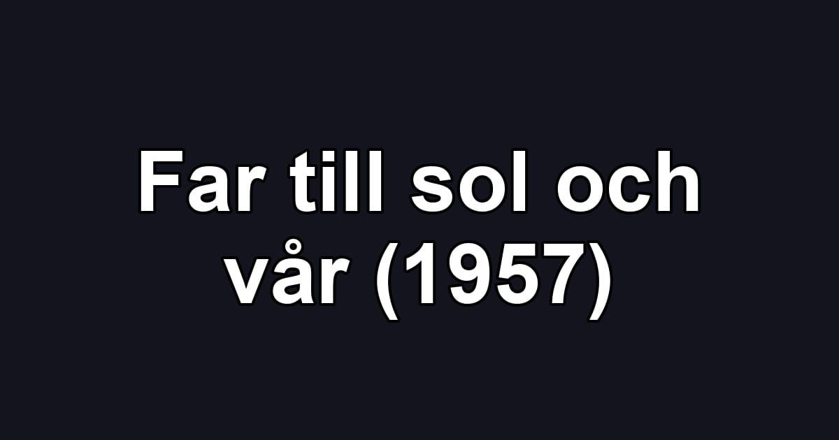 Far till sol och vår (1957)