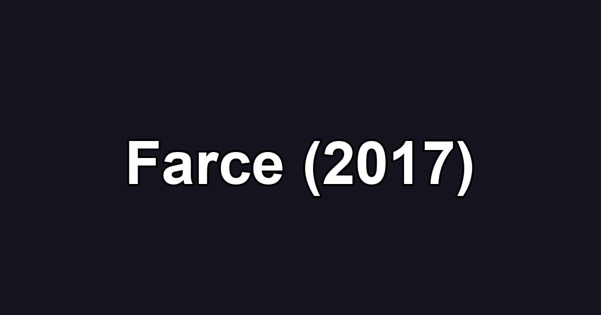 Farce (2017)