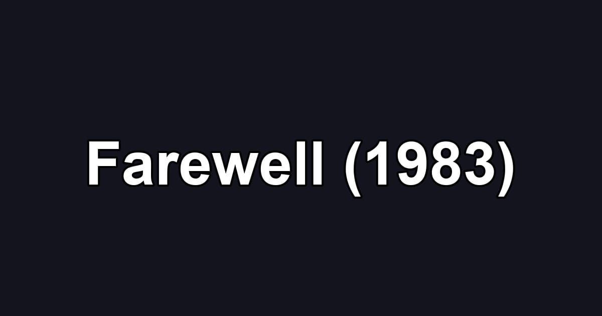 Farewell (1983)