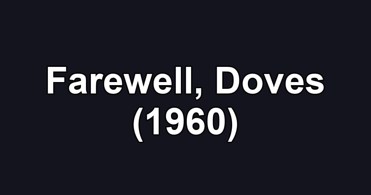 Farewell, Doves (1960)