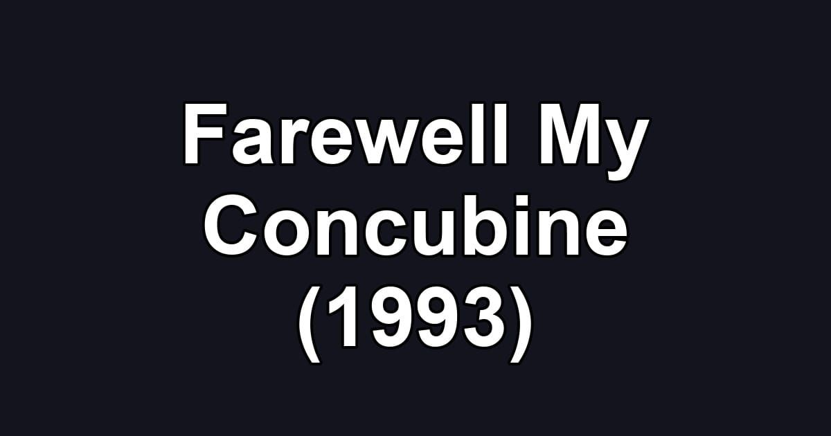 Farewell My Concubine (1993)