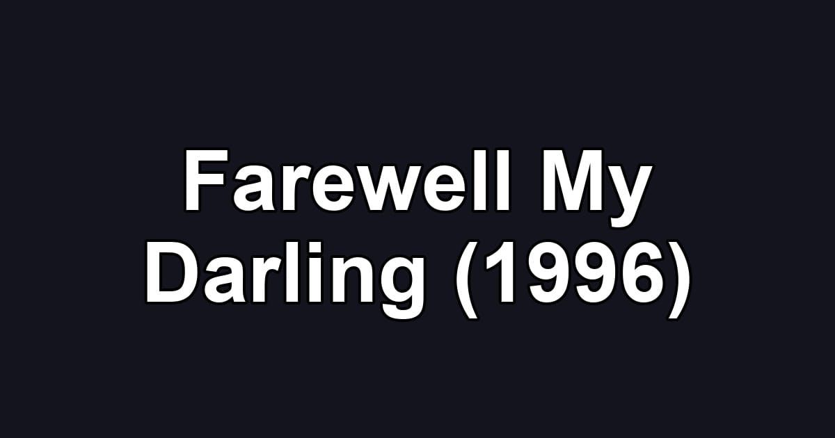 Farewell My Darling (1996)
