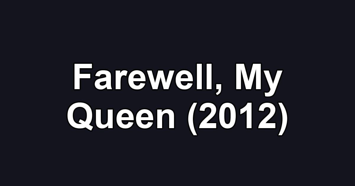 Farewell, My Queen (2012)