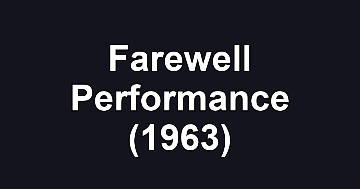 Farewell Performance (1963)