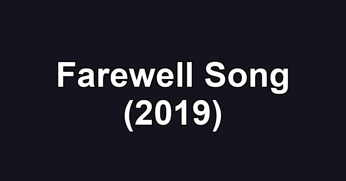 Farewell Song (2019)