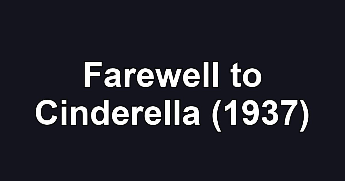 Farewell to Cinderella (1937)