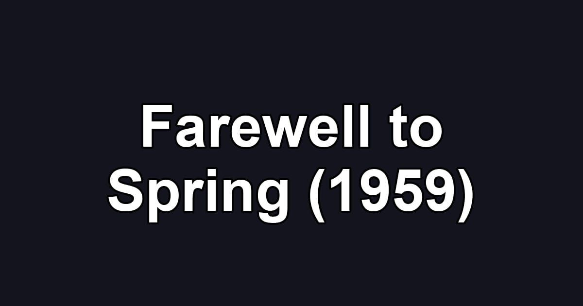Farewell to Spring (1959)