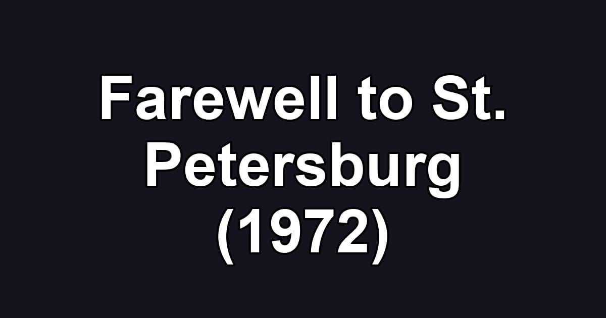 Farewell to St. Petersburg (1972)