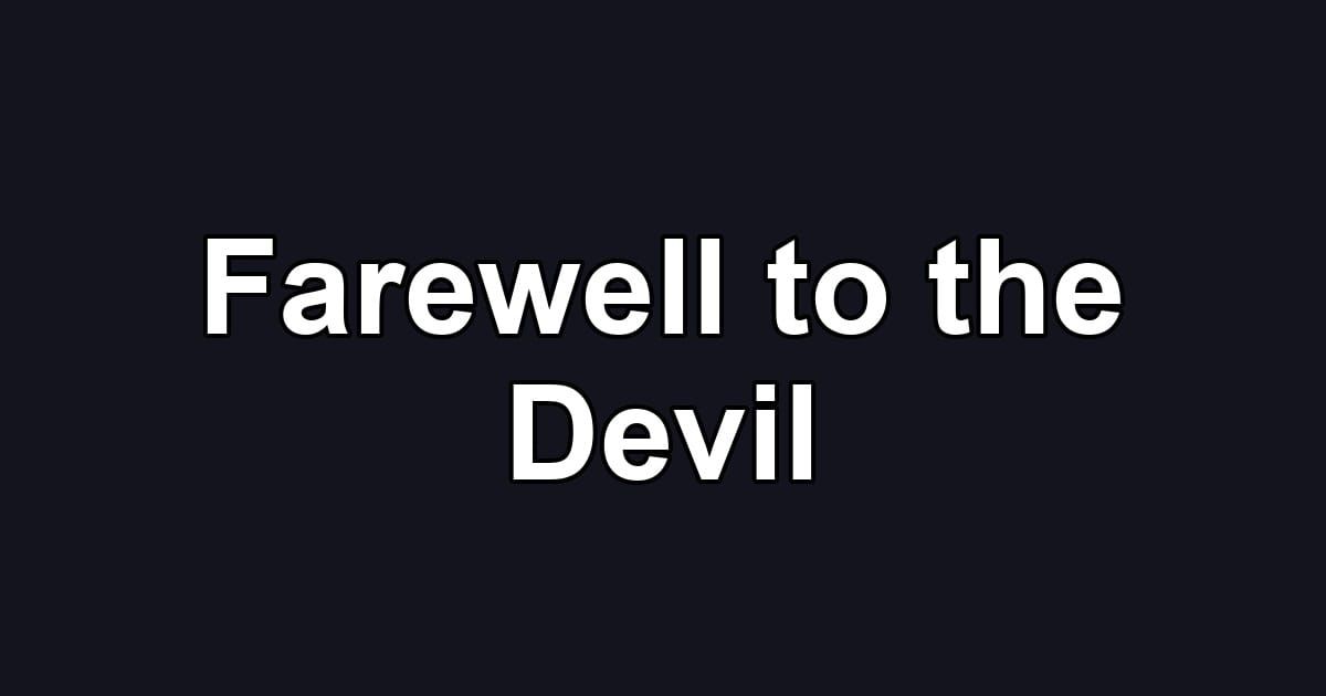 Farewell to the Devil