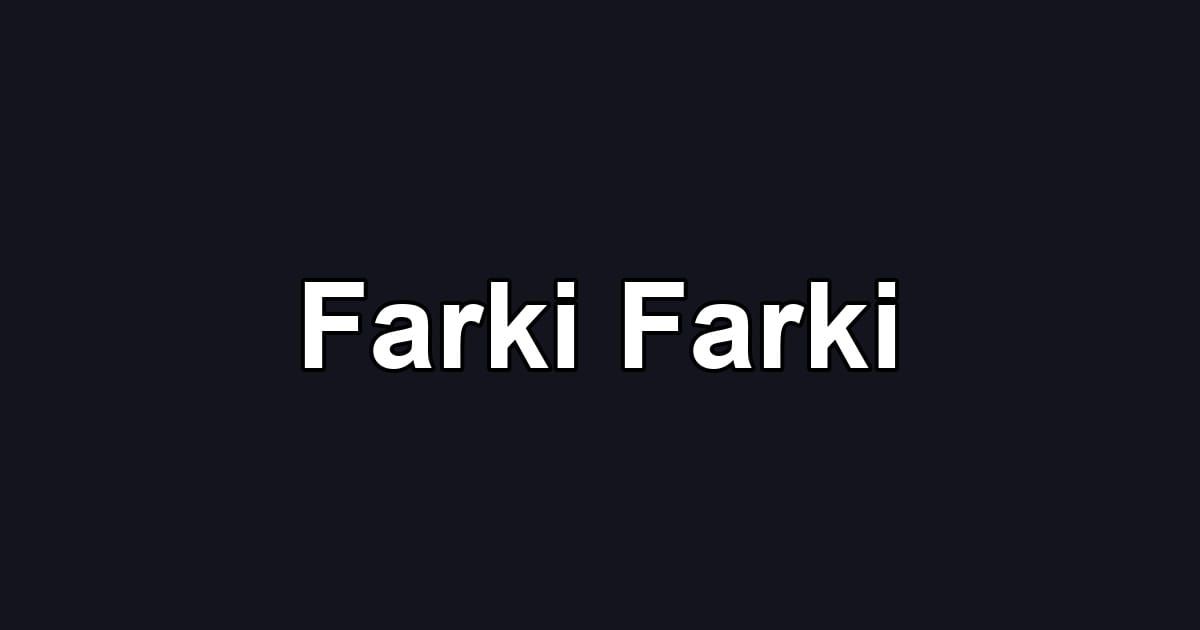 Farki Farki