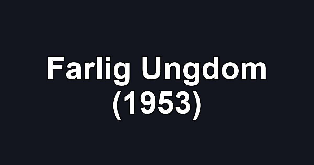 Farlig Ungdom (1953)