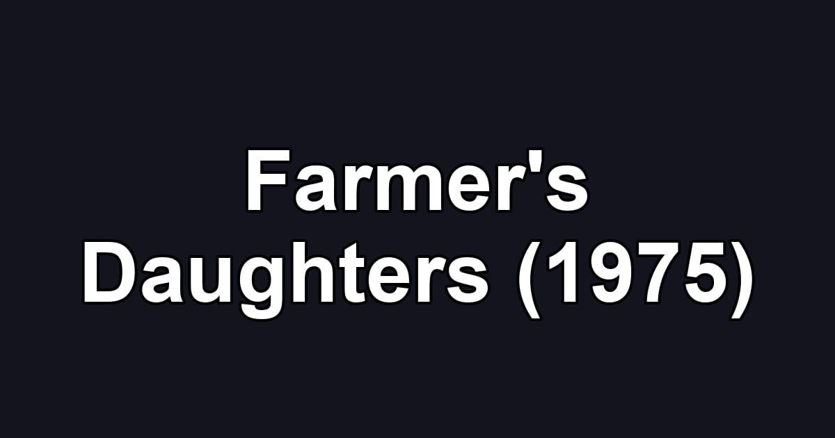 Farmer's Daughters (1975)