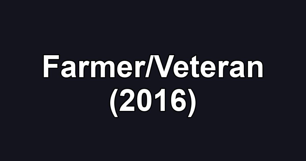 Farmer/Veteran (2016)