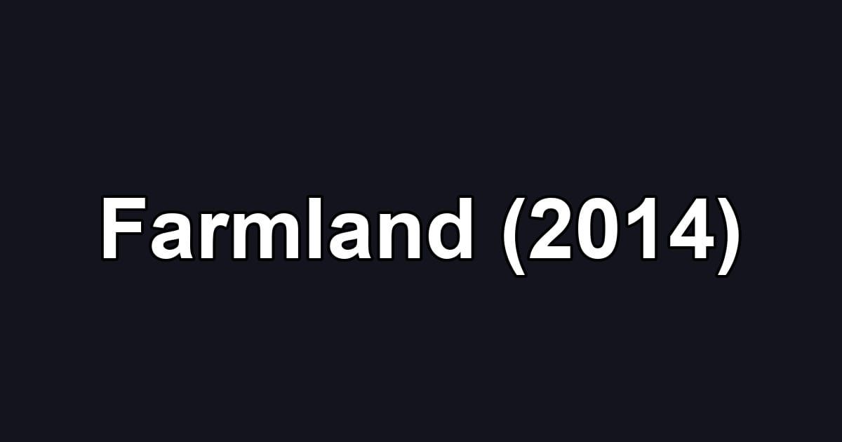 Farmland (2014)