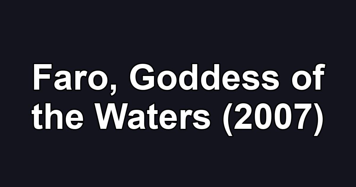 Faro, Goddess of the Waters (2007)