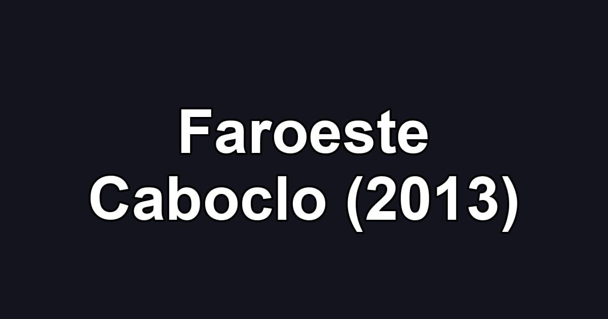 Faroeste Caboclo (2013)
