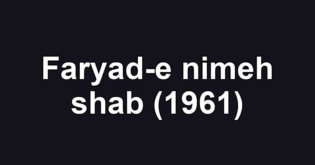 Faryad-e nimeh shab (1961)