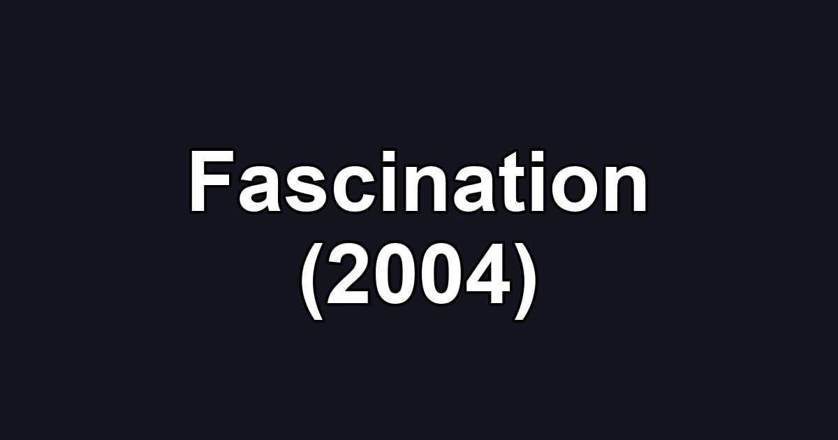 Fascination (2004)