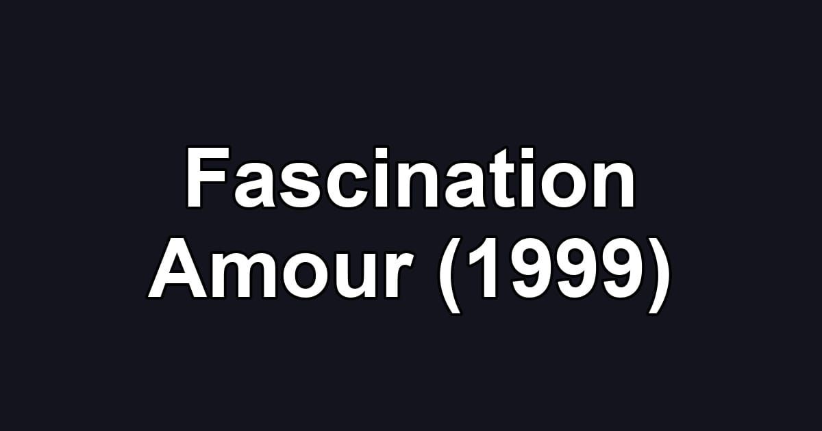 Fascination Amour (1999)